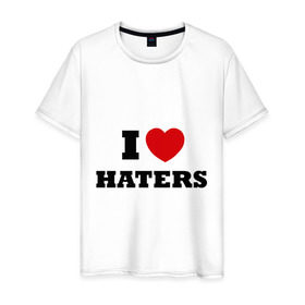 Мужская футболка хлопок с принтом I Love Haters в городе Новоалтайск, 100% хлопок | прямой крой, круглый вырез горловины, длина до линии бедер, слегка спущенное плечо. | Тематика изображения на принте: я люблю хейтеров