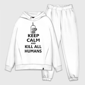 Мужской костюм хлопок OVERSIZE с принтом Keep calm and kill all humans в городе Новоалтайск,  |  | bender | keep calm | keep calm and kill all humans | бендер