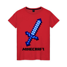 Женская футболка хлопок с принтом Меч minecraft в городе Новоалтайск, 100% хлопок | прямой крой, круглый вырез горловины, длина до линии бедер, слегка спущенное плечо | boom | minecraft | игры | компьютерные игры | майнкрафт