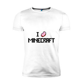 Мужская футболка премиум с принтом I love minecraft в городе Новоалтайск, 92% хлопок, 8% лайкра | приталенный силуэт, круглый вырез ворота, длина до линии бедра, короткий рукав | Тематика изображения на принте: boom | i love minecraft | minecraft | игры | компьютерные игры | майнкрафт | я люблю майнкрафт