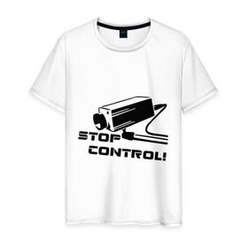 Мужская футболка хлопок с принтом Stop control (нет контролю) в городе Новоалтайск, 100% хлопок | прямой крой, круглый вырез горловины, длина до линии бедер, слегка спущенное плечо. | stop control | видеокамера | камера | камера наблюдения | нет контроля