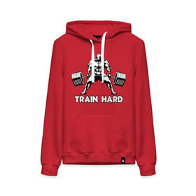 Женская толстовка хлопок с принтом Train hard (тренируйся усердно) в городе Новоалтайск, френч-терри, мягкий теплый начес внутри (100% хлопок) | карман-кенгуру, эластичные манжеты и нижняя кромка, капюшон с подкладом и шнурком | powerlifting
