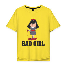 Мужская футболка хлопок Oversize с принтом Bad girl плохая девочка в городе Новоалтайск, 100% хлопок | свободный крой, круглый ворот, “спинка” длиннее передней части | bad girl | girl | девочка