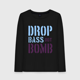 Женский лонгслив хлопок с принтом Drop bass not bomb в городе Новоалтайск, 100% хлопок |  | skrilex | skrillex | даб степ | дабстеп | ди джей | диджей | музыка | скриллекс