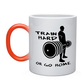 Кружка хамелеон с принтом Train hard or go home. в городе Новоалтайск, керамика | меняет цвет при нагревании, емкость 330 мл | train hard | для качков | качалка | силовой спорт | спорт | тяжелая тренировка