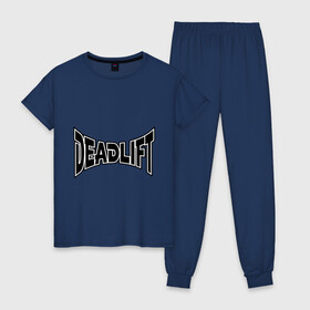 Женская пижама хлопок с принтом Deadlift в городе Новоалтайск, 100% хлопок | брюки и футболка прямого кроя, без карманов, на брюках мягкая резинка на поясе и по низу штанин | power | sport | сила | силовой спорт | спорт