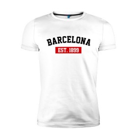 Мужская футболка премиум с принтом FC Barcelona Est. 1899 в городе Новоалтайск, 92% хлопок, 8% лайкра | приталенный силуэт, круглый вырез ворота, длина до линии бедра, короткий рукав | Тематика изображения на принте: barcelona | fc barcelona | барселона | фк барселона