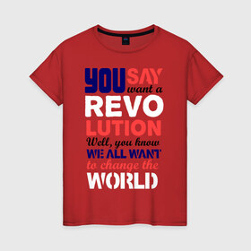 Женская футболка хлопок с принтом The Beatles Revolution в городе Новоалтайск, 100% хлопок | прямой крой, круглый вырез горловины, длина до линии бедер, слегка спущенное плечо | beatles | beatles revolution | the beatles | the beatles revolution