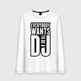 Мужской лонгслив хлопок с принтом Everybody DeeJay в городе Новоалтайск, 100% хлопок |  | dj | ди джей | для dj | каждых хочет быть диджеем | клубные