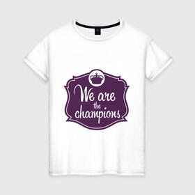 Женская футболка хлопок с принтом We are the champions в городе Новоалтайск, 100% хлопок | прямой крой, круглый вырез горловины, длина до линии бедер, слегка спущенное плечо | freddie mercury | queen | классический рок | куин | рок группа | фредди меркьюри