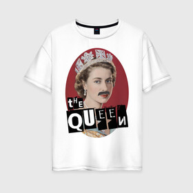 Женская футболка хлопок Oversize с принтом The Queen в городе Новоалтайск, 100% хлопок | свободный крой, круглый ворот, спущенный рукав, длина до линии бедер
 | freddie mercury | queen | классический рок | куин | рок группа | фредди меркьюри
