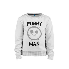 Детский свитшот хлопок с принтом Funny Man (HU) в городе Новоалтайск, 100% хлопок | круглый вырез горловины, эластичные манжеты, пояс и воротник | funny man | hollywood undead | забавный парень