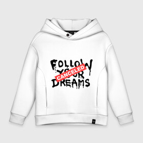Детское худи Oversize хлопок с принтом Follow your Dreams в городе Новоалтайск, френч-терри — 70% хлопок, 30% полиэстер. Мягкий теплый начес внутри —100% хлопок | боковые карманы, эластичные манжеты и нижняя кромка, капюшон на магнитной кнопке | banksy | dreams | follow your | follow your dreams | бенкси | бэнкси | графити | граффити | мечты | следовать вашей мечты | стрит арт | стритарт