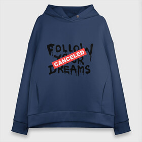 Женское худи Oversize хлопок с принтом Follow your Dreams в городе Новоалтайск, френч-терри — 70% хлопок, 30% полиэстер. Мягкий теплый начес внутри —100% хлопок | боковые карманы, эластичные манжеты и нижняя кромка, капюшон на магнитной кнопке | banksy | dreams | follow your | follow your dreams | бенкси | бэнкси | графити | граффити | мечты | следовать вашей мечты | стрит арт | стритарт