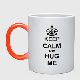 Кружка хамелеон с принтом Keep calm and hug mе в городе Новоалтайск, керамика | меняет цвет при нагревании, емкость 330 мл | обнимашки | обними меня | объятия