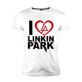 Мужская футболка премиум с принтом I love linkin park (Я люблю Linkin Park) в городе Новоалтайск, 92% хлопок, 8% лайкра | приталенный силуэт, круглый вырез ворота, длина до линии бедра, короткий рукав | rock | линкин парк | музыкальная группа | рок группа | рок музыка