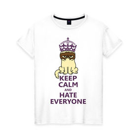 Женская футболка хлопок с принтом Keep calm and hate everyone в городе Новоалтайск, 100% хлопок | прямой крой, круглый вырез горловины, длина до линии бедер, слегка спущенное плечо | grumpy cat | грампи кэт | грустный кот | котик | котяра | ненавидеть всех | угрюмый кот