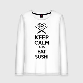 Женский лонгслив хлопок с принтом Keep calm and eat sushi в городе Новоалтайск, 100% хлопок |  | keep calm and eat sushi | sushi | палочки | палочки для суши | роллы | ролы | суши