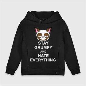 Детское худи Oversize хлопок с принтом Stay grumpy and hate everything в городе Новоалтайск, френч-терри — 70% хлопок, 30% полиэстер. Мягкий теплый начес внутри —100% хлопок | боковые карманы, эластичные манжеты и нижняя кромка, капюшон на магнитной кнопке | грустный кот | интернет приколы | кот мем | котенок | котик | кошка | хмурый кот