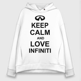 Женское худи Oversize хлопок с принтом keep calm and love infiniti в городе Новоалтайск, френч-терри — 70% хлопок, 30% полиэстер. Мягкий теплый начес внутри —100% хлопок | боковые карманы, эластичные манжеты и нижняя кромка, капюшон на магнитной кнопке | автомобили | машины | сохраняй спокойствие и люби инфинити | тачки