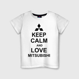 Детская футболка хлопок с принтом keep calm and love mitsubishi в городе Новоалтайск, 100% хлопок | круглый вырез горловины, полуприлегающий силуэт, длина до линии бедер | Тематика изображения на принте: автомобили | машины | сохраняй спокойствие и люби митсубиси | тачки