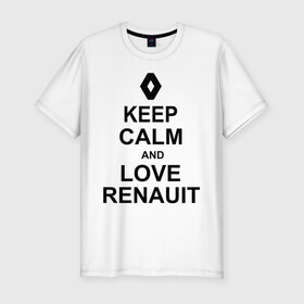 Мужская футболка премиум с принтом keep calm and love renauit в городе Новоалтайск, 92% хлопок, 8% лайкра | приталенный силуэт, круглый вырез ворота, длина до линии бедра, короткий рукав | автомобили | машины | сохраняй спокойствие и люби рено | тачки