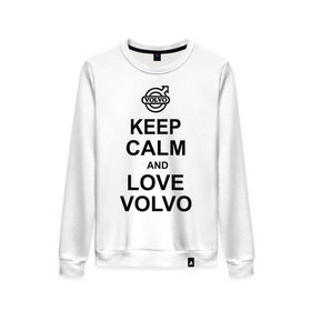 Женский свитшот хлопок с принтом keep calm and love volvo в городе Новоалтайск, 100% хлопок | прямой крой, круглый вырез, на манжетах и по низу широкая трикотажная резинка  | автолюбителю | автомобиль | вольво | машина | прикольная надпись | тачка