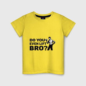 Детская футболка хлопок с принтом Do you even lift bro? в городе Новоалтайск, 100% хлопок | круглый вырез горловины, полуприлегающий силуэт, длина до линии бедер | гантели | жать | зал | качалка | качок | мускулы | мышцы | силовой спорт | спортсмен | тренажерка