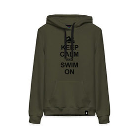 Женская толстовка хлопок с принтом Keep calm and swim on. в городе Новоалтайск, френч-терри, мягкий теплый начес внутри (100% хлопок) | карман-кенгуру, эластичные манжеты и нижняя кромка, капюшон с подкладом и шнурком | keep calm | keep calm and swim on | плавание | пловец