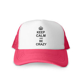 Кепка тракер с сеткой с принтом Keep calm and be crazy в городе Новоалтайск, трикотажное полотно; задняя часть — сетка | длинный козырек, универсальный размер, пластиковая застежка | crazy | keep calm | keep calm and be crazy | английская корона | королевская корона | корона | сумасшедший