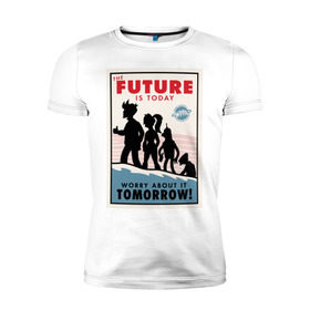 Мужская футболка премиум с принтом Futurama poster в городе Новоалтайск, 92% хлопок, 8% лайкра | приталенный силуэт, круглый вырез ворота, длина до линии бедра, короткий рукав | futurama | future is today | бендер | лила | постер футурамы | фрай | футурама