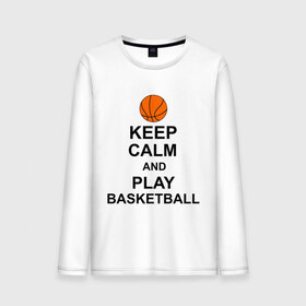 Мужской лонгслив хлопок с принтом Keep calm and play basketball. в городе Новоалтайск, 100% хлопок |  | сохраняй спокойствие