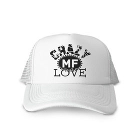 Кепка тракер с сеткой с принтом Crazy MF love в городе Новоалтайск, трикотажное полотно; задняя часть — сетка | длинный козырек, универсальный размер, пластиковая застежка | crazy | crazy mf | crazy mf love | love | rap