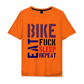 Мужская футболка хлопок Oversize с принтом Bike eat sleep repeat в городе Новоалтайск, 100% хлопок | свободный крой, круглый ворот, “спинка” длиннее передней части | bicycle | bike | bike eat sleep repeat | eat | repeat | sleep | велик | велосипед | велосипедист
