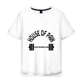 Мужская футболка хлопок Oversize с принтом House of pain в городе Новоалтайск, 100% хлопок | свободный крой, круглый ворот, “спинка” длиннее передней части | house | house of pain | ironwear | pain | штанга