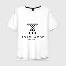 Мужская футболка хлопок Oversize с принтом Torchwood Institute в городе Новоалтайск, 100% хлопок | свободный крой, круглый ворот, “спинка” длиннее передней части | doctor | doctor who | torchwood | доктор | доктор кто | торчвуд