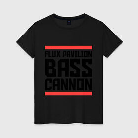 Женская футболка хлопок с принтом Bass Cannon в городе Новоалтайск, 100% хлопок | прямой крой, круглый вырез горловины, длина до линии бедер, слегка спущенное плечо | dub step | dubstep | flux pavilion | даб степ | дабстеп | музыка