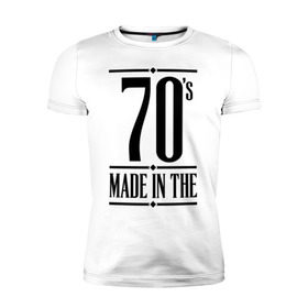 Мужская футболка премиум с принтом Made in the 70s в городе Новоалтайск, 92% хлопок, 8% лайкра | приталенный силуэт, круглый вырез ворота, длина до линии бедра, короткий рукав | 70 | 70 е | made in | год рождения | года рождения | день рождения | подарок на день рождения | родилась в | родился в | сделан в | семидесятники | семидесятые | семьдесят