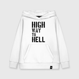 Детская толстовка хлопок с принтом High way to hell в городе Новоалтайск, 100% хлопок | Круглый горловой вырез, эластичные манжеты, пояс, капюшен | acdc | rock | блюз рок | рок | рок группа | рок н ролл | хард рок | эйсидиси