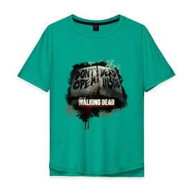 Мужская футболка хлопок Oversize с принтом Dont open в городе Новоалтайск, 100% хлопок | свободный крой, круглый ворот, “спинка” длиннее передней части | Тематика изображения на принте: зомби