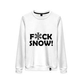 Женский свитшот хлопок с принтом F@ck snow в городе Новоалтайск, 100% хлопок | прямой крой, круглый вырез, на манжетах и по низу широкая трикотажная резинка  | f@ck snow | зима | надоел снег | ненавижу снег | снег | снежок