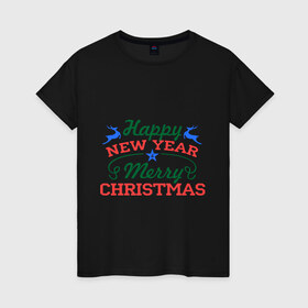 Женская футболка хлопок с принтом Happy New Year and Merry Christmas в городе Новоалтайск, 100% хлопок | прямой крой, круглый вырез горловины, длина до линии бедер, слегка спущенное плечо | 2014 | happy new year and merry christmas | новый год 2014 | праздник | снег