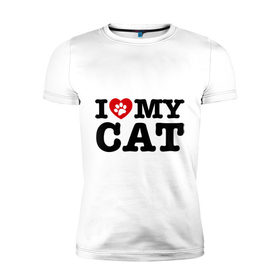 Мужская футболка премиум с принтом I love my cat в городе Новоалтайск, 92% хлопок, 8% лайкра | приталенный силуэт, круглый вырез ворота, длина до линии бедра, короткий рукав | 