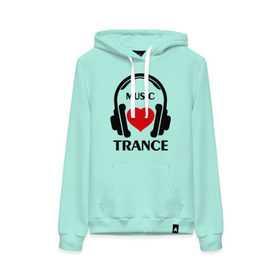 Женская толстовка хлопок с принтом Любимая музыка - Trance в городе Новоалтайск, френч-терри, мягкий теплый начес внутри (100% хлопок) | карман-кенгуру, эластичные манжеты и нижняя кромка, капюшон с подкладом и шнурком | dj | rnb | trance | клубные | любимая | любимая музыка   trance | музыка