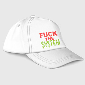 Бейсболка с принтом Fuck the money system в городе Новоалтайск, 100% хлопок | классический козырек, металлическая застежка-регулятор размера | Тематика изображения на принте: деньги | к черту денежную систему | прикольные надписи