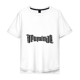 Мужская футболка хлопок Oversize с принтом Амбиграмма Иллюминати в городе Новоалтайск, 100% хлопок | свободный крой, круглый ворот, “спинка” длиннее передней части | амбиграмма иллюминати | прикольные надписи