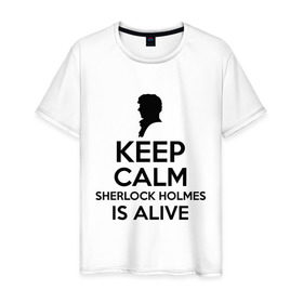 Мужская футболка хлопок с принтом Keep calm Sherlock is alive в городе Новоалтайск, 100% хлопок | прямой крой, круглый вырез горловины, длина до линии бедер, слегка спущенное плечо. | Тематика изображения на принте: keep calm sherlock is alive | кино | мультфильмы и тв | сыщик | шерлок холмс