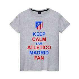 Женская футболка хлопок с принтом keep calm i am Atletico Madrid fan ( Атлетико ) в городе Новоалтайск, 100% хлопок | прямой крой, круглый вырез горловины, длина до линии бедер, слегка спущенное плечо | keep calm i am atletico | мяч | спорт | футбол