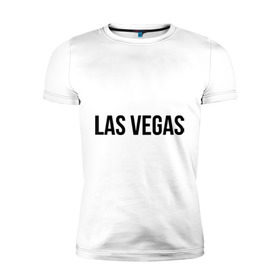 Мужская футболка премиум с принтом Las Vegas в городе Новоалтайск, 92% хлопок, 8% лайкра | приталенный силуэт, круглый вырез ворота, длина до линии бедра, короткий рукав | las vegas | лас вегас | сша | туристические