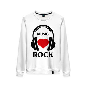 Женский свитшот хлопок с принтом Любимая музыка - Rock в городе Новоалтайск, 100% хлопок | прямой крой, круглый вырез, на манжетах и по низу широкая трикотажная резинка  | rock | любимая музыка | музыка | наушники | сердечко
